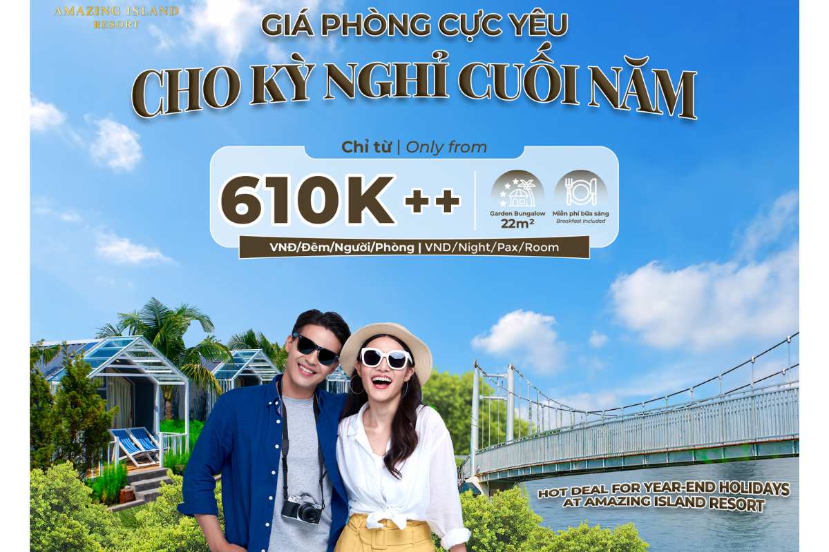Tận Hưởng Kỳ Nghỉ Cuối Năm tại Amazing Island Resort - Resort Đồng Nai Giá Phòng Cực Yêu!